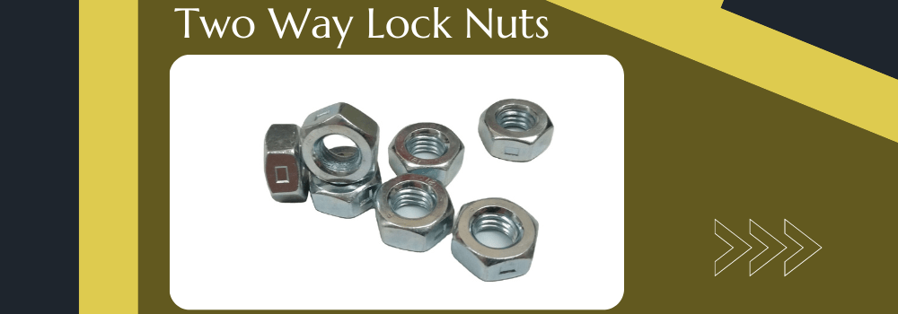two way lock nuts