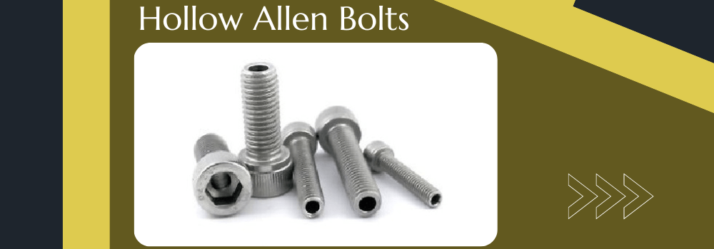 hollow allen bolts