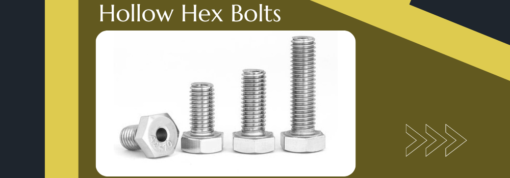 hollow hex bolts